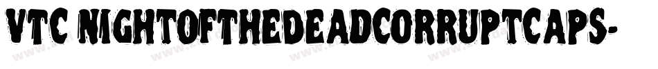 VTC NightOfTheDeadCorruptCaps字体转换